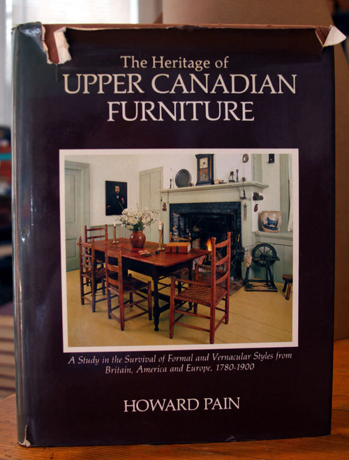 The Heritage of UPPER CANADIAN FURNITURE (1780-1900) by Howard Pain 1984 Canada