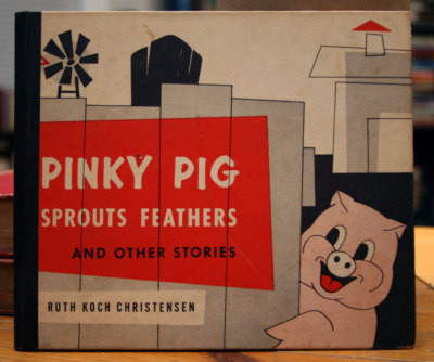 PINKY PIG Sprouts Feathers by Ruth Koch Christensen 1959 Don Wallerstedt Pics