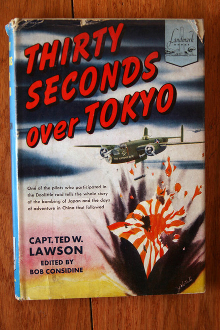 Thirty Seconds Over Tokyo by Capt. Ted W. Lawson 1953 HC/DJ Landmark Books #35