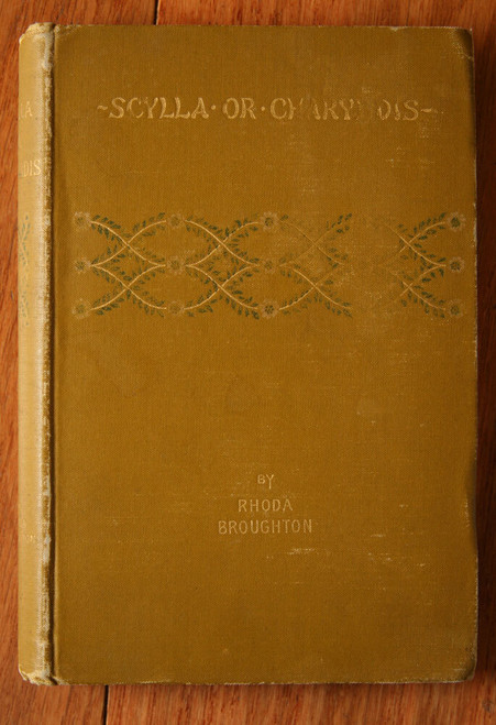 SCYLLA OR CHARYBDIS A Novel by Rhoda Broughton 1895 1st Edition D. Appleton & Co