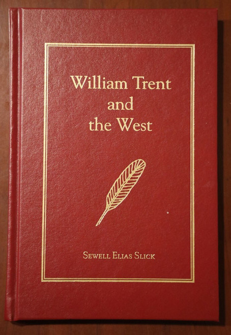 William Trent and the West by Sewell Elias Slick 2001 Ltd. Ed. PENNSYLVANIA PA