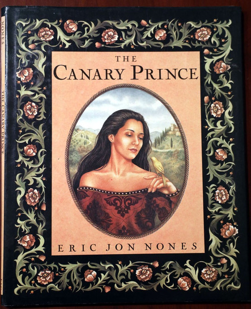 The Canary Prince by Eric Jon Nones 1991 First Edition HC/DJ Children's Book