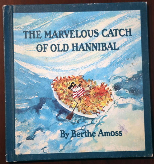 The Marvelous Catch of Old Hannibal by Berthe Amoss Parents' Magazine Press 1970