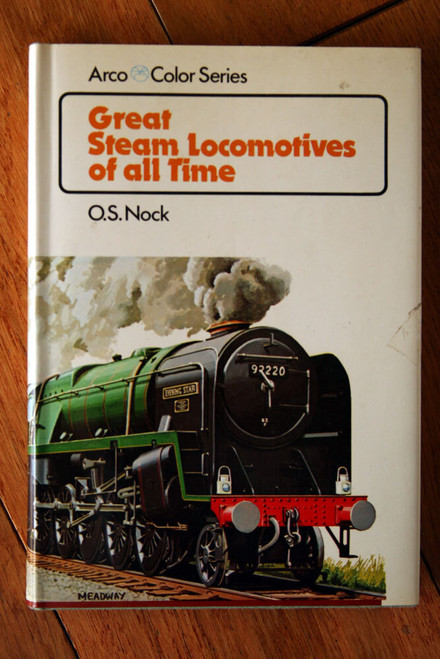 Great Steam Locomotives of All Time by O.S. Nock 1977 TRAINS HC/DJ ARCO 