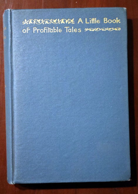 A Little Book of Profitable Tales by Eugene Field 1907 Charles Scribner's Sons