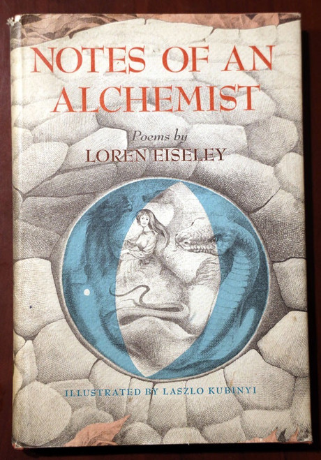 Notes of an Alchemist: Poems by Loren Eiseley 1972 HC/DJ Laszlo Kubinyi Art