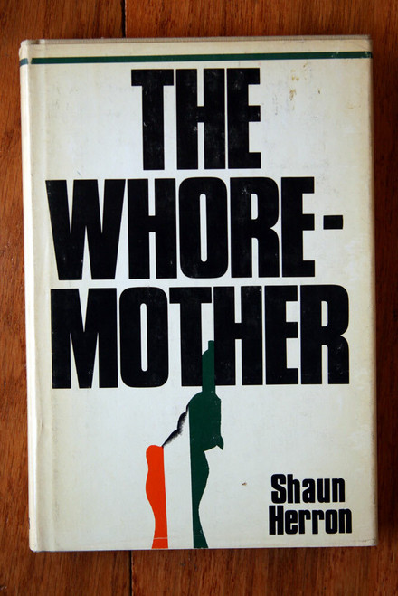 THE WHORE-MOTHER by Shaun Herron 1973 Vintage Novel HC/DJ 1st First Edition 