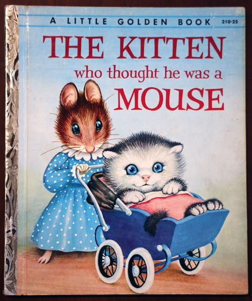The Kitten Who Thought he was a Mouse by Miriam Norton 1954 Little Golden 210:25