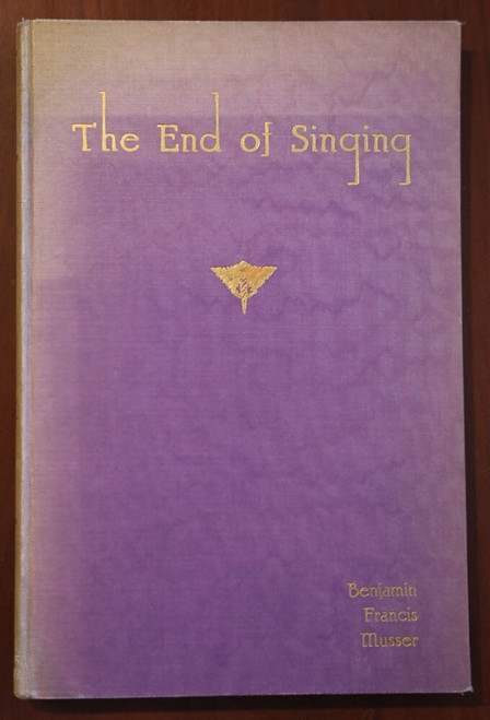 The End of Singing by Benjamin Francis Musser 1935 SIGNED Poetry Book - Music