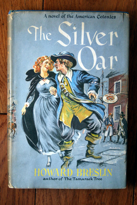 The Silver Oar by Howard Breslin 1954 HC/DJ Novel of the American Colonies BCE