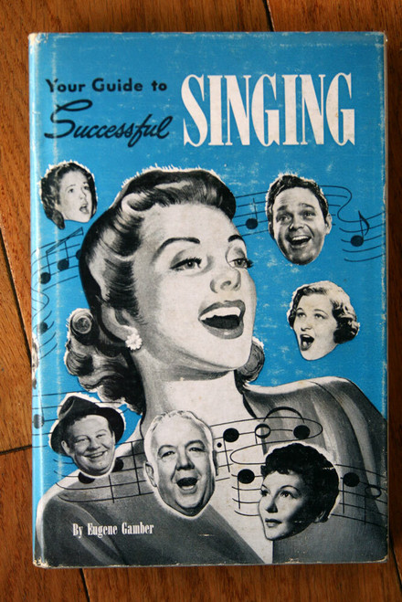 Your Guide to Successful Singing by Eugene Gamber 1950 HC/DJ Vocal Technique 