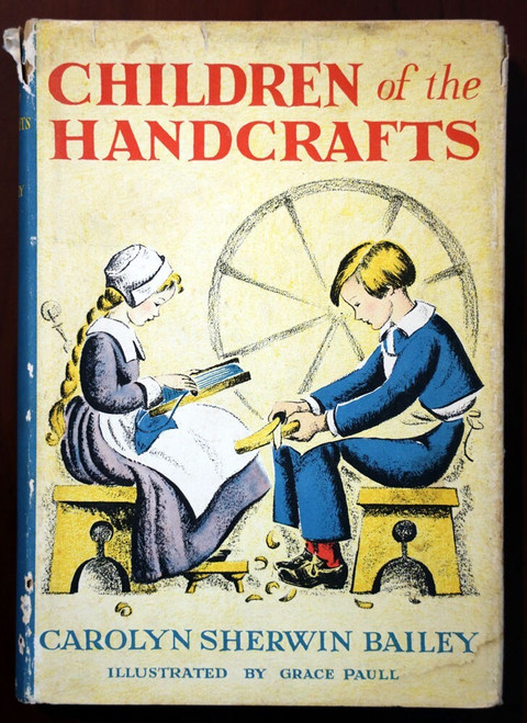 Children of the Handcrafts by Carolyn Sherwin Bailey 1964 HC/DJ Grace Paull Art