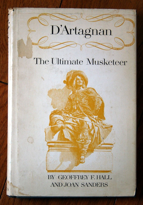 D'Artagnan: The Ultimate Musketeer by Geoffrey F. Hall & Joan Sanders 1964 HC/DJ