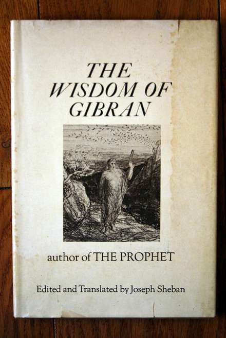 The Wisdom of Gibran 1966 HC/DJ 1st Ed. First Printing Kahlil Gibran J. Sheban