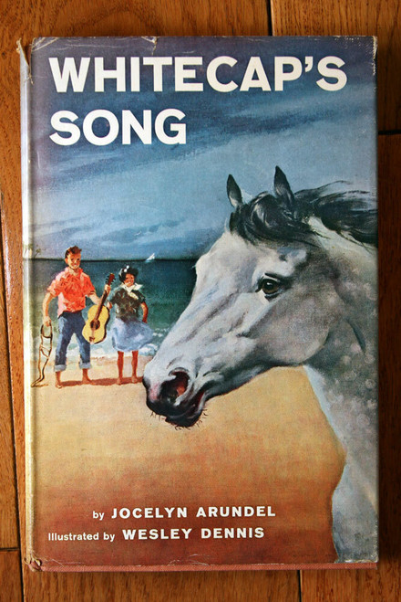 Whitecap's Song by Jocelyn Arundel & Wesley Dennis 1962 1st Edition HC/DJ HORSE