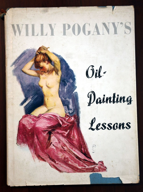 WILLY POGANY'S Oil-Painting Lessons 1954 HC/DJ Illustrated Vintage Art Book
