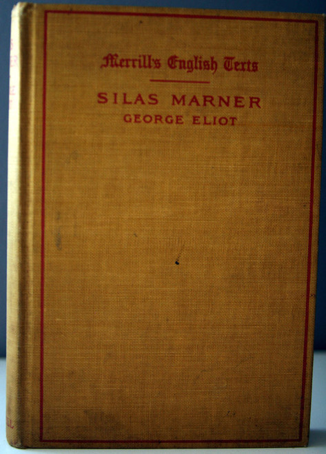 SILAS MARNER: Weaver of Raveloe by George Eliot 1908 Merrill's English Texts