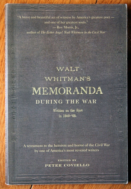 Walt Whitman's Memoranda During the War by Peter Coviello 2004 Paperback
