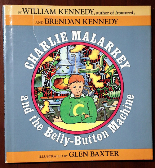 Charlie Malarkey and the Belly-Button Machine - William Kennedy/Glen Baxter 1986
