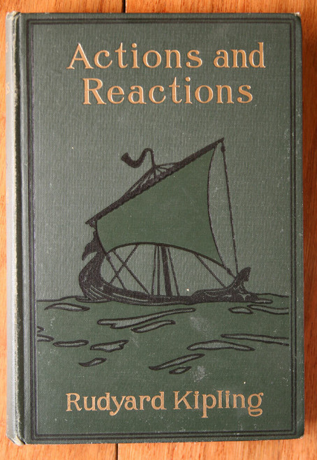 ACTIONS AND REACTIONS by Rudyard Kipling 1909 1st American Edition Doubleday 