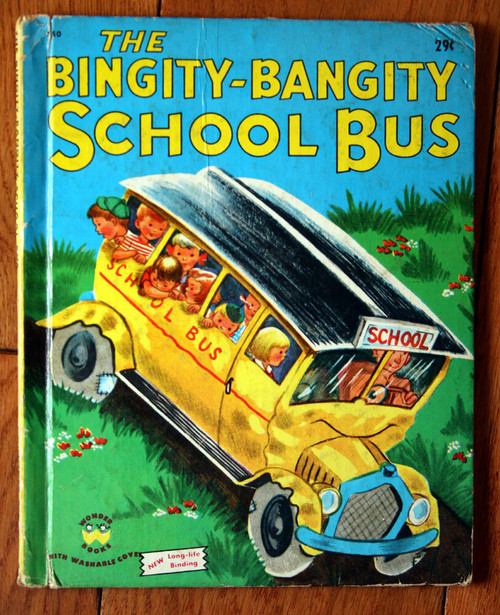 THE BINGITY-BANGITY SCHOOL BUS by Fleur Conkling & Ruth Wood 1950 Wonder Books