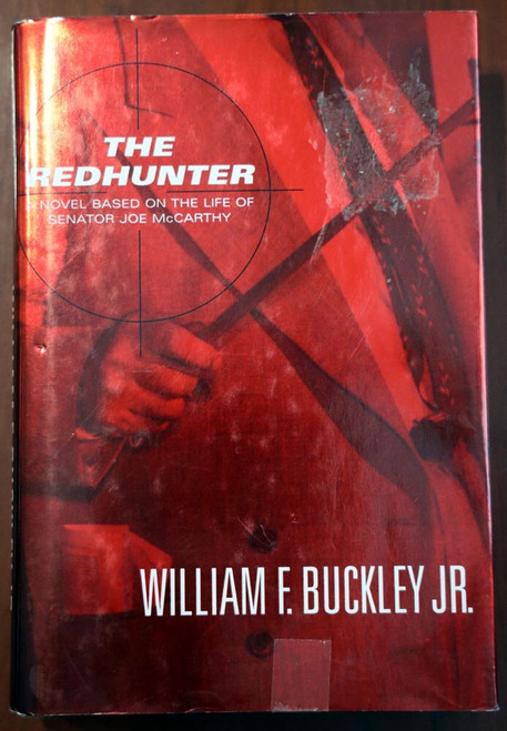 The Redhunter by William F. Buckley Jr. 1999 1st Ed. Senator Joe McCarthy HC/DJ