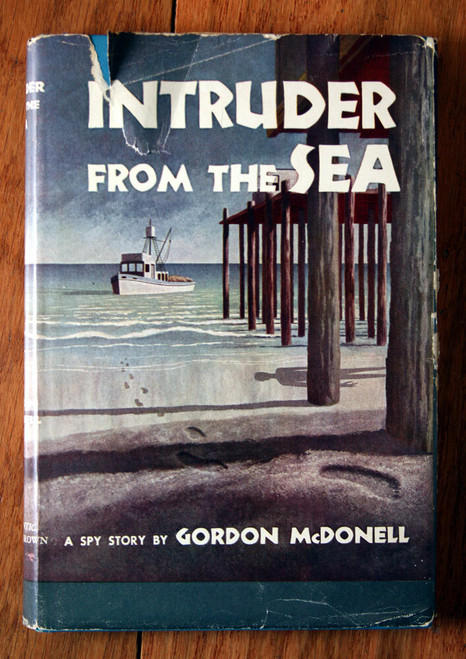 Intruder from the Sea: A Spy Story by Gordon McDonell 1953 HC/DJ Vintage Novel