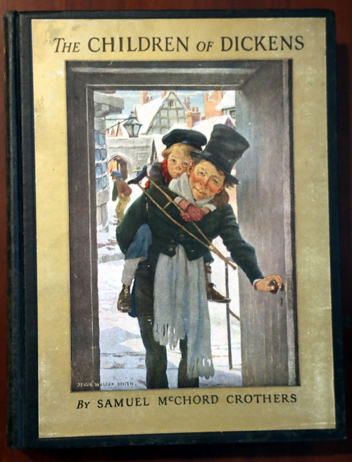 The Children of Dickens by Samuel McChord Crothers 1929 Jessie Willcox Smith HC