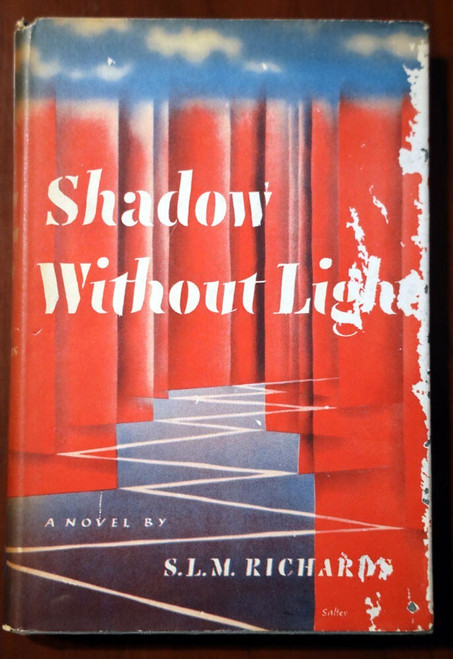 Shadow Without Light by S.L.M. Richards 1947 HC/DJ Rare Vintage Novel 1st Ed.