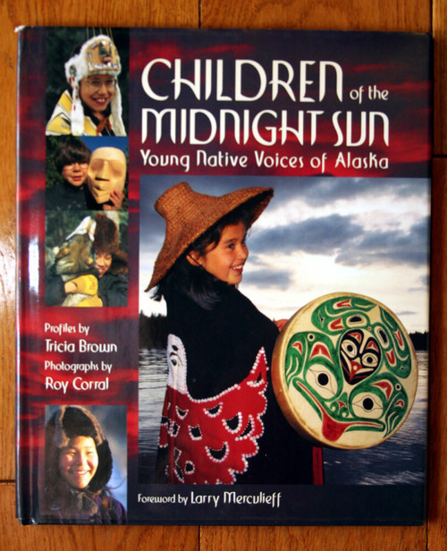 CHILDREN OF THE MIDNIGHT SUN Young Native Voices of Alaska - TRICIA BROWN Signed