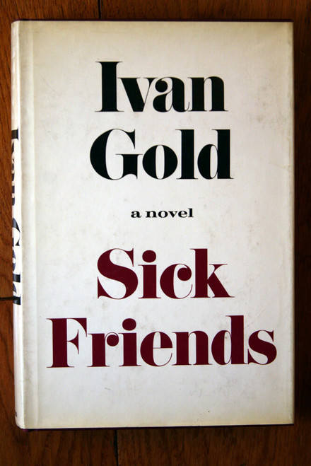 SICK FRIENDS by Ivan Gold 1969 Vintage Novel 1st First Edition HC/DJ 