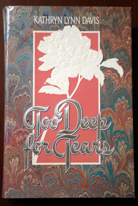 Too Deep for Tears by Kathryn Lynn Davis 1989 HC/DJ First Edition 1st Printing