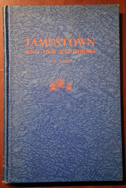 JAMESTOWN and Her Neighbors on Virginia's Historic Peninsula by J.E. Davis 1928