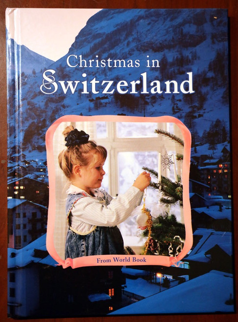 Christmas in Switzerland WORLD BOOK 1995 with Advent Calendar & Recipe Cards!
