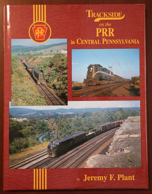 Trackside on the PRR in Central Pennsylvania (2004) Jeremy F. Plant PA Railroad