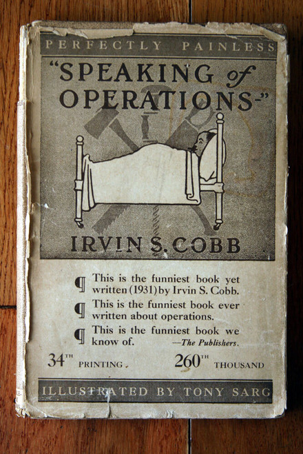 "Speaking of Operations" by Irvin S. Cobb 1915 HC/DJ Tony Sarg Pics Dust Jacket
