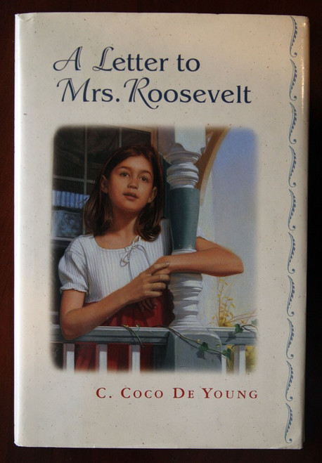 A Letter to Mrs. Roosevelt by C. Coco De Young SIGNED 1999 [Eleanor] HC/DJ
