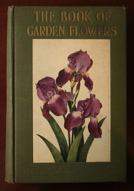 The Book of Garden Flowers by Robert M. McCurdy 1931 Illustrated w/ Color Plates
