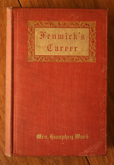 Fenwick's Career by Mrs. Humphry Ward 1906 Harper & Brothers ILLUSTRATED Sterner