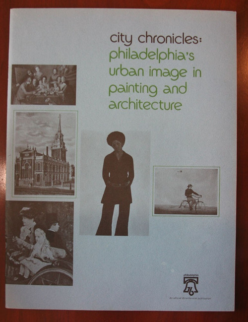 City Chronicles: Philadelphia's Urban Image in Painting & Architecture 1976 PA