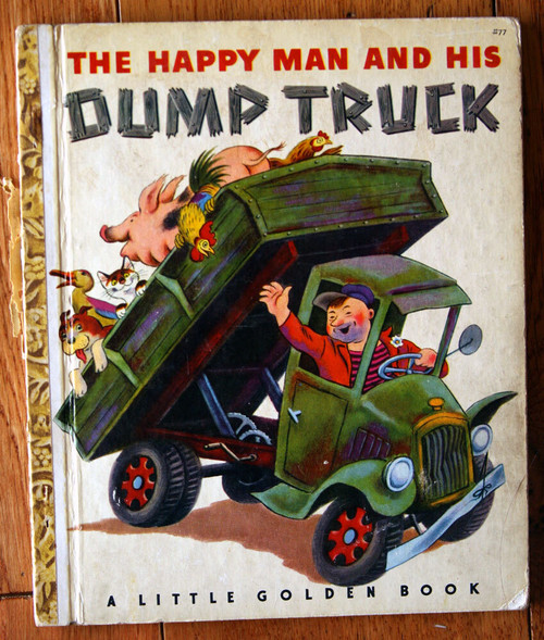 The Happy Man and His Dump Truck by Miryam, Tibor Gergely 1950 Little Golden "A"