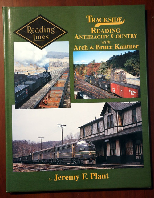 READING LINES Trackside ANTHRACITE COUNTRY by Jeremy F. Plant Arch/Bruce Kantner