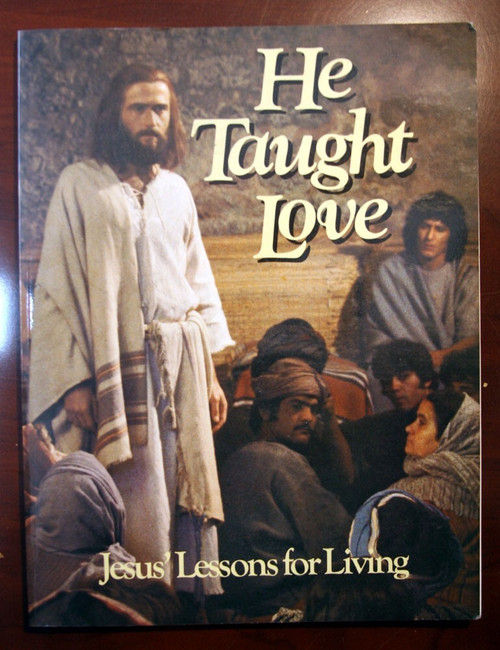 He Taught Love by Ellen G. White 1987 Jesus' Lessons for Living Review & Herald