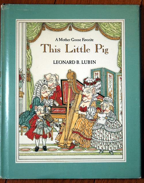 This Little Pig by Leonard B. Lubin (1985) 1st Edition HC/DJ A Mother Goose Fav