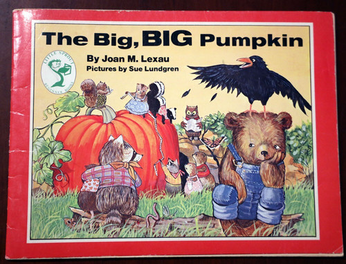 The Big, BIG Pumpkin by Joan M Lexau & Sue Lundgren 1985 Weekly Reader Paperback