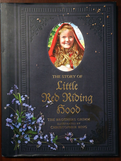Little Red Riding Hood by Brothers Grimm - Illustrated by Christopher Bing 2010