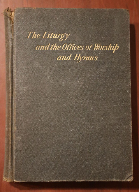 The Liturgy and the Offices of Worship and Hymns c. 1908 MORAVIAN CHURCH Hymnal