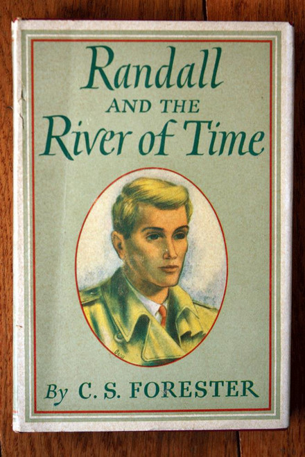 Randall and the River of Time by C.S. Forester 1950 HC/DJ Sears Special Edition