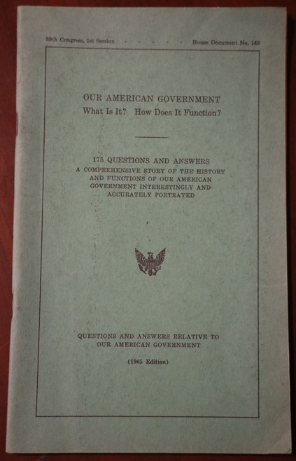 Our American Government 175 Questions/Answers HISTORY 1965 Ed House Document 148