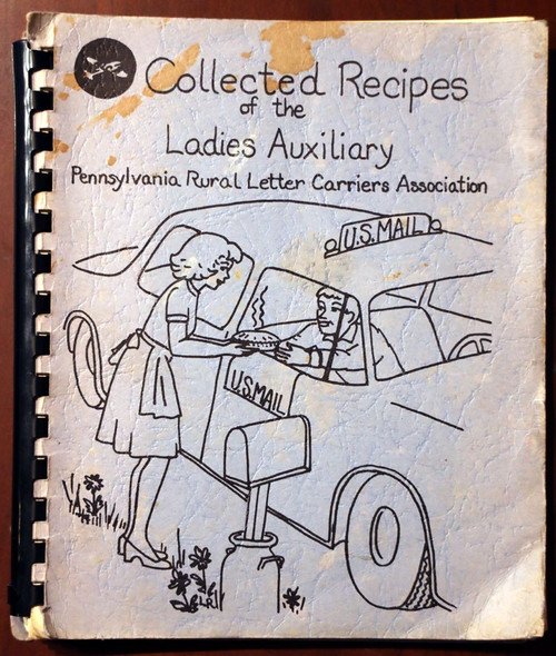 Collected Recipes of the Ladies Auxiliary Pennsylvania Rural Letter Carrier Assn